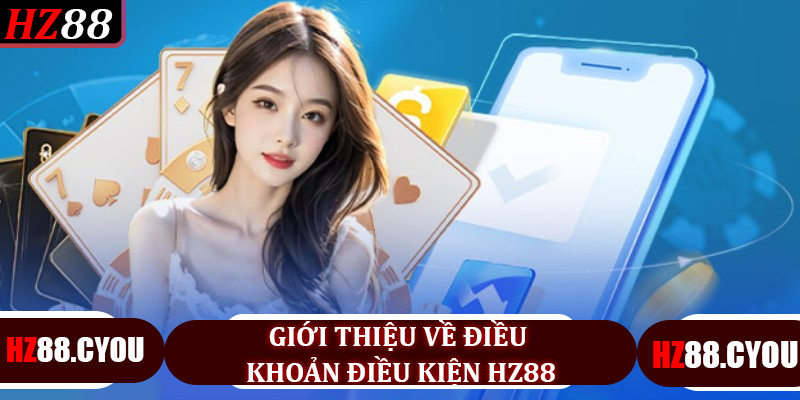 Điều Khoản Điều Kiện HZ88: Bí Quyết Cá Cược Minh Bạch Và An Toàn - hz88.cyou - TERAJO.LIVE