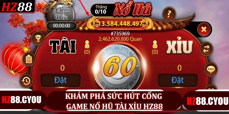 Cổng Game Nổ Hũ Tài Xỉu HZ88 - Ván Cược Hồi Hộp, Thưởng Lớn - hz88.cyou - TERAJO.LIVE