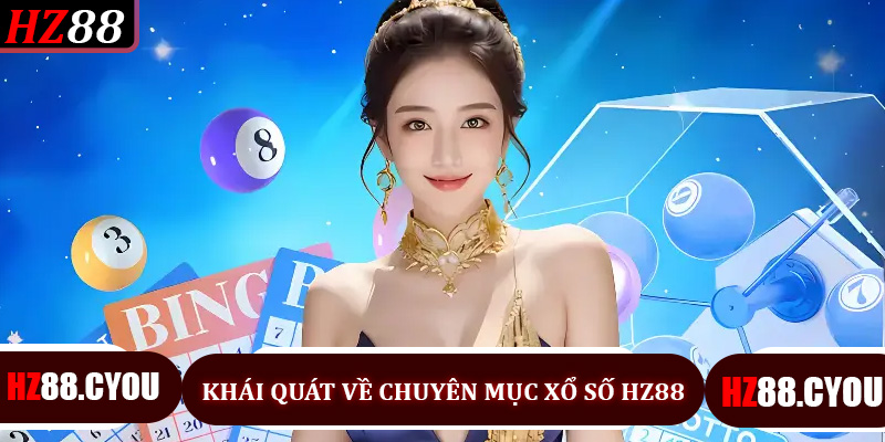 Xổ Số HZ88 - Sảnh Dự Thưởng Online Đỉnh Cao Cho Người Yêu May Rủi - hz88.cyou - TERAJO.LIVE