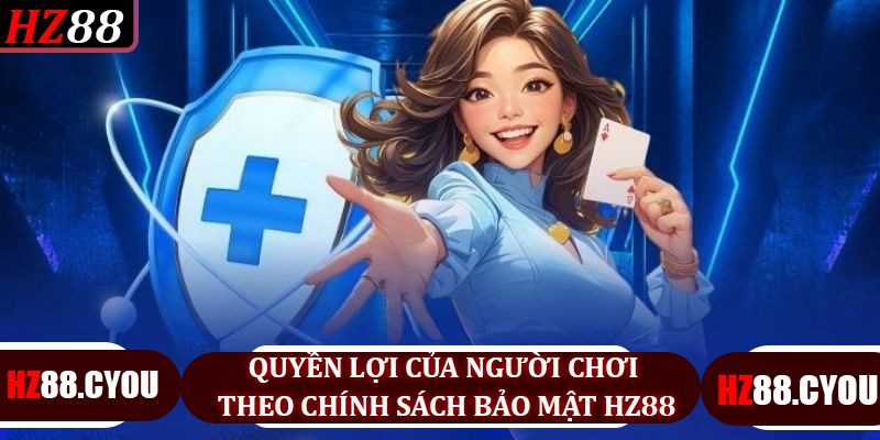 Chính Sách Bảo Mật HZ88 - Đảm Bảo An Toàn Thông Tin Người Chơi - hz88.cyou - TERAJO.LIVE