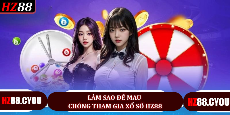 Xổ Số HZ88 - Sảnh Dự Thưởng Online Đỉnh Cao Cho Người Yêu May Rủi - hz88.cyou - TERAJO.LIVE