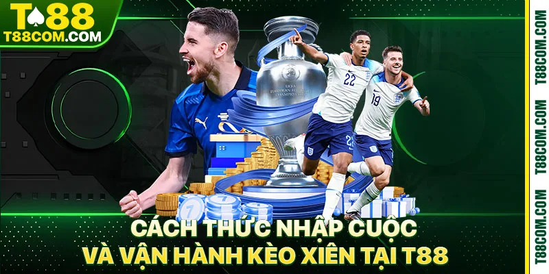 Kèo Xiên Bóng Đá T88 – Bí Quyết Nhân Bội Lợi Nhuận Khủng - TERAJO.LIVE