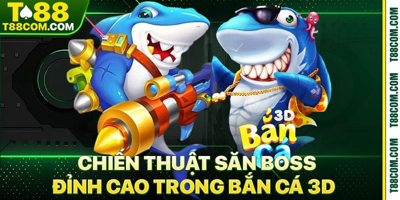 Bắn Cá 3D – Trải Nghiệm Săn Boss Đổi Thưởng Cực Khủng - TERAJO.LIVE