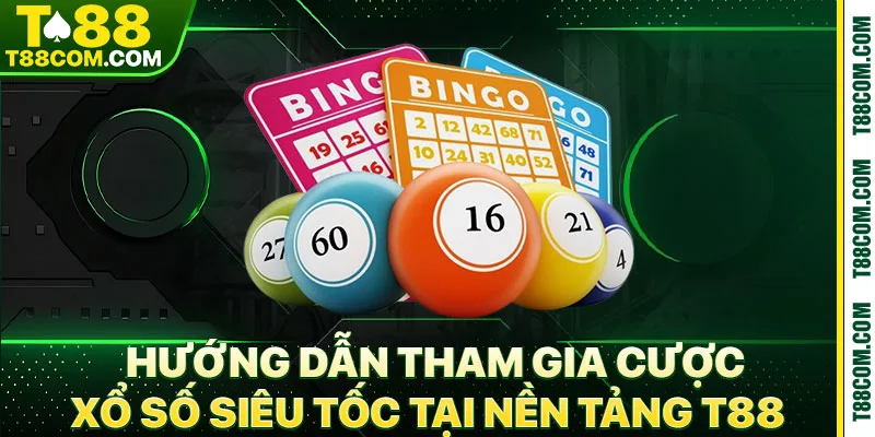Xổ Số Siêu Tốc T88 – Giải Trí Đỉnh Cao Nhận Thưởng Tức Thì - TERAJO.LIVE