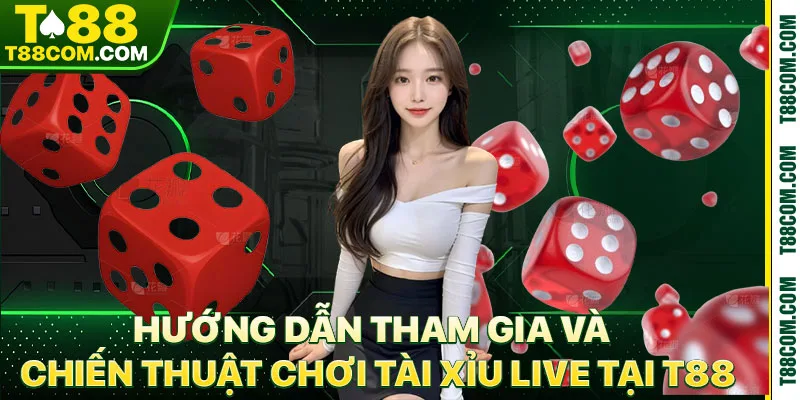 Tài Xỉu Live T88 – Sân Chơi Minh Bạch Không Lo Cân Cửa - TERAJO.LIVE