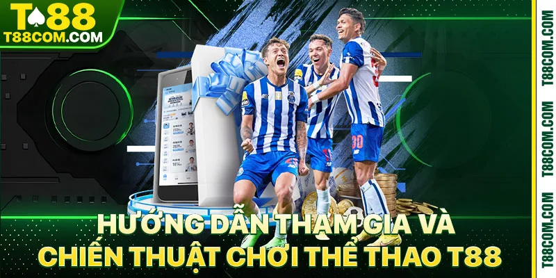 Thể Thao T88 – Quy Tụ Các Giải Đấu Đẳng Cấp Toàn Cầu - TERAJO.LIVE