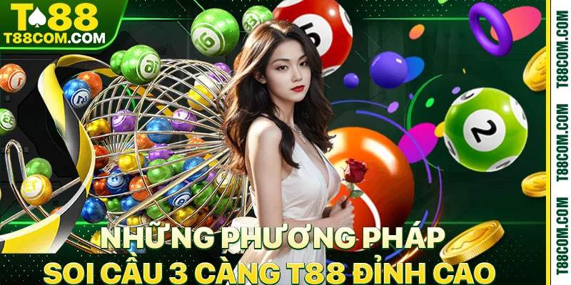 Soi Cầu 3 Càng T88 – Bí Quyết Chốt Số Trúng Lớn Từ Cao Thủ - TERAJO.LIVE