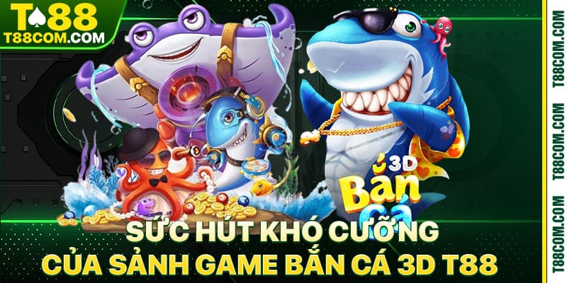 Bắn Cá 3D – Trải Nghiệm Săn Boss Đổi Thưởng Cực Khủng - TERAJO.LIVE