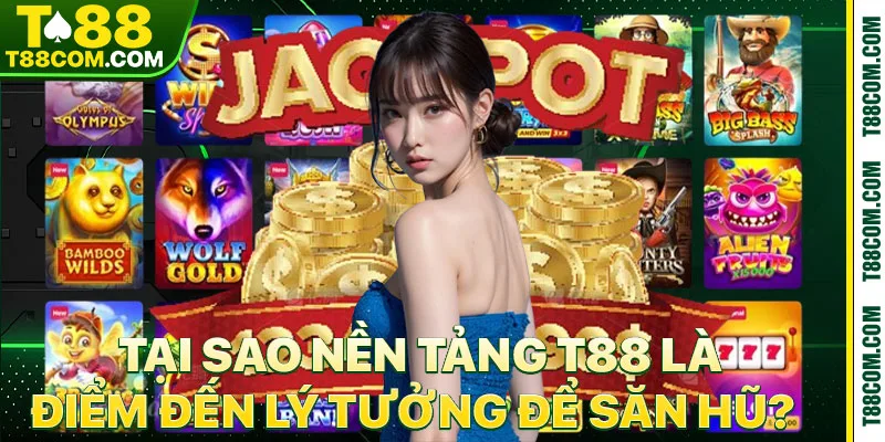 Bí Quyết Săn Nổ Hũ Jackpot T88 Từ Các Cao Thủ Săn Hũ 2026 - TERAJO.LIVE