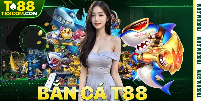 BẮN CÁ - t88 - TERAJO.LIVE