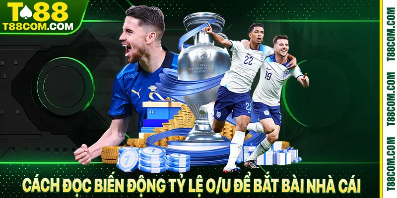 Tài Xỉu Bóng Đá T88 Cách Đọc Vị Bảng Kèo O/U Chuẩn Xác - TERAJO.LIVE